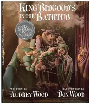 King Bidgood's in the Bathtub, Hardcover/Audrey Wood