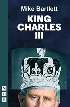 King Charles III. West End edition, Paperback/Mike Bartlett