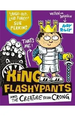 King Flashypants and the Creature from Crong - Andy Riley