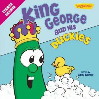 King George and His Duckies / VeggieTales: Stickers Included!, Paperback/Cindy Kenney