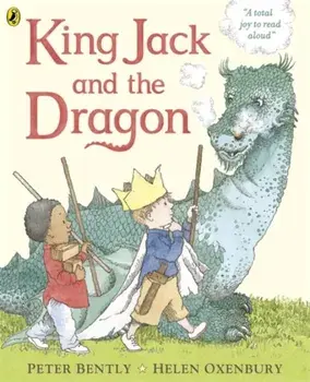King Jack and the Dragon, Paperback/Peter Bently