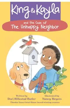 King & Kayla and the Case of the Unhappy Neighbor - Dori Hillestad Butler