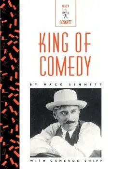 King of Comedy: The Lively Arts, Paperback/Mack Sennett