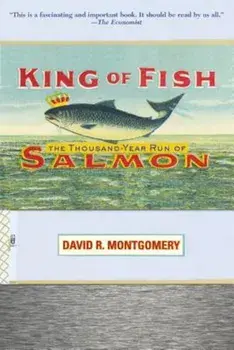 King of Fish: The Thousand-Year Run of Salmon, Paperback/David Montgomery