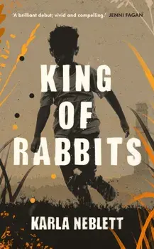 King of Rabbits, Hardback/Karla Neblett
