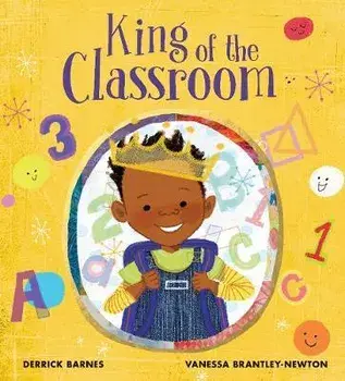 King of the Classroom, Hardback/Derrick Barnes