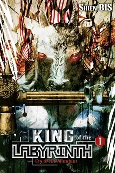 King of the Labyrinth, Vol. 1 (Light Novel): Cry of the Minotaur, Hardcover/Shien Bis
