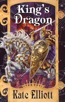 King's Dragon, Paperback/Kate Elliott