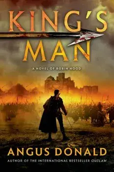 King's Man: A Novel of Robin Hood, Paperback/Angus Donald