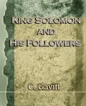 King Solomon and His Followers (1917), Paperback/C. Gavitt