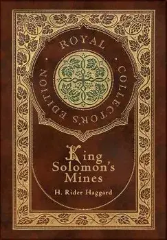 King Solomon's Mines (Royal Collector's Edition) (Case Laminate Hardcover with Jacket), Hardcover/H. Rider Haggard
