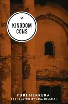 Kingdom Cons, Paperback/Yuri Herrera