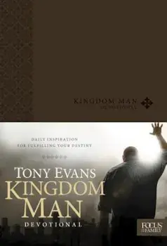 Kingdom Man Devotional: Daily Inspiration for Fulfilling Your Destiny, Hardcover/Tony Evans
