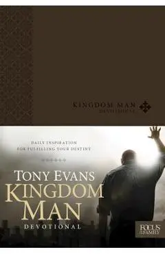 Kingdom Man Devotional: Daily Inspiration for Fulfilling Your Destiny - Tony Evans