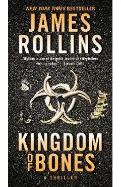 Kingdom of Bones: A Thriller - James Rollins