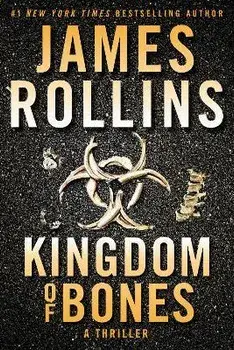 Kingdom of Bones Intl. A Thriller, Paperback/James Rollins