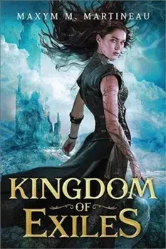 Kingdom of Exiles, Paperback/Maxym M. Martineau