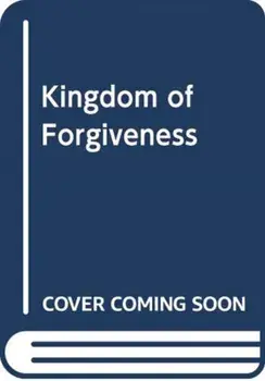 KINGDOM OF FORGIVENESS, Paperback/***