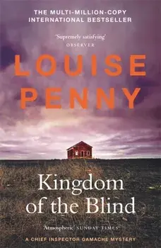Kingdom of the Blind. (A Chief Inspector Gamache Mystery Book 14), Paperback/Louise Penny