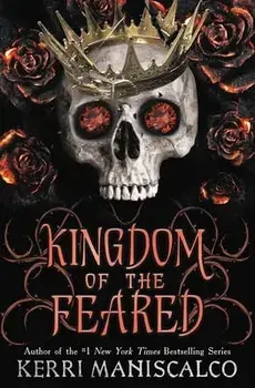 Kingdom of the Feared, Hardcover/Kerri Maniscalco