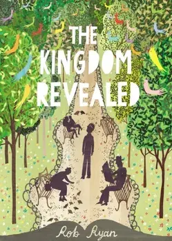 Kingdom Revealed, Hardback/Rob Ryan