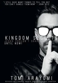 Kingdom Secrets Jesus Couldn't Share...Until Now!, Paperback/Tomi Arayomi
