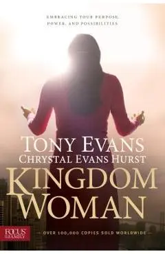 Kingdom Woman: Embracing Your Purpose, Power, and Possibilities - Tony Evans