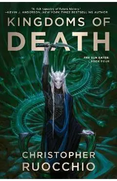 Kingdoms of Death - Christopher Ruocchio