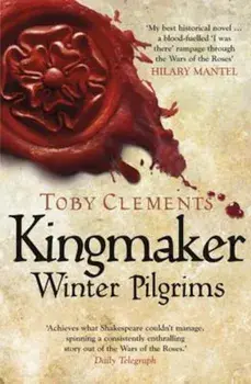Kingmaker: Winter Pilgrims, Paperback/Toby Clements