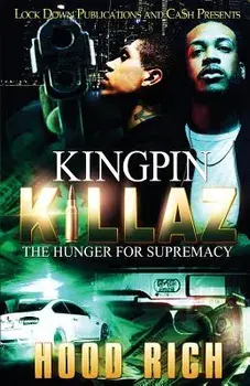 Kingpin Killaz: The Hunger for Supremacy, Paperback/Hood Rich