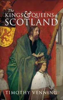 Kings & Queens of Scotland, Paperback/Timothy Venning