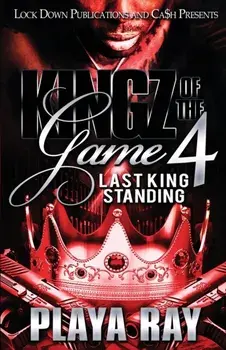 Kingz of the Game 4: Last King Standing, Paperback/Playa Ray