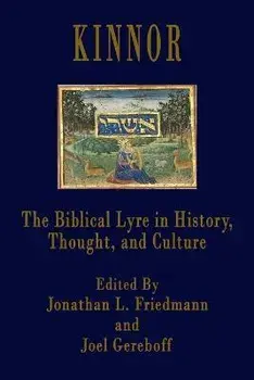 Kinnor: The Biblical Lyre in Biblical History, Thought, and Culture, Paperback/Joel Gereboff