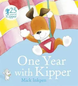 Kipper: One Year With Kipper, Paperback/Mick Inkpen