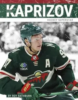 Kirill Kaprizov. Hockey Superstar, Hardback/Roy Rathburn