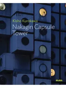 Kisho Kurokawa: Nakagin Capsule Tower, Paperback/Evangelos Kotsioris