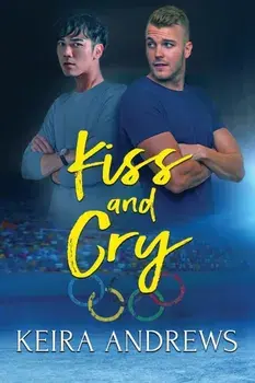 Kiss and Cry, Paperback/Keira Andrews