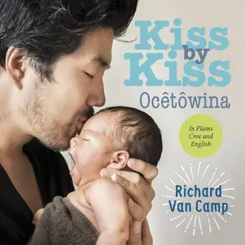 Kiss By Kiss&Oc't'wina: A Counting Book For Families/Richard Van Camp