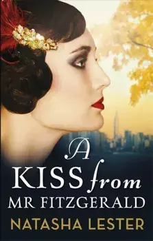 Kiss From Mr Fitzgerald. A captivating love story set in 1920s New York, from the New York Times bestseller, Paperback/Natasha Lester