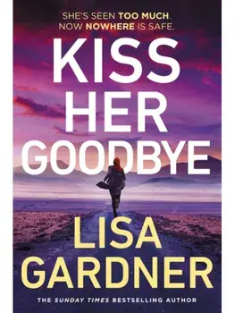 Kiss Her Goodbye, Paperback/Lisa Gardner