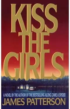 Kiss the Girls - James Patterson