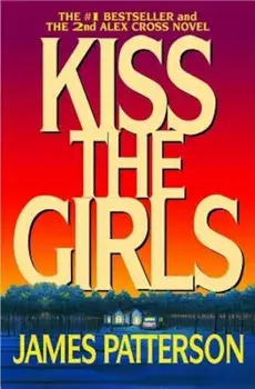 Kiss the Girls, Paperback/James Patterson