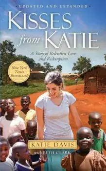 Kisses from Katie: A Story of Relentless Love and Redemption, Paperback/Katie J. Davis