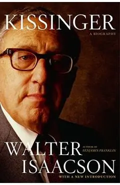 Kissinger: A Biography - Walter Isaacson
