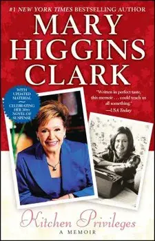 Kitchen Privileges: A Memoir, Paperback/Mary Higgins Clark