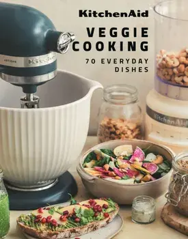KitchenAid Veggie Cooking. 70 Everyday Recipes, Hardback/KitchenAid