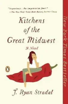 Kitchens of the Great Midwest, Paperback/J. Ryan Stradal