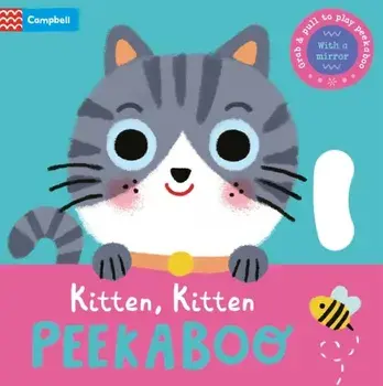 Kitten, Kitten, PEEKABOO. With grab-and-pull pages and a mirror, Board book/Campbell Books