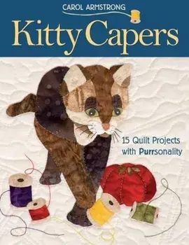 Kitty Capers: 15 Quilt Projects with Purrsonality- Print-On-Demand Edition, Paperback/Carol Armstrong