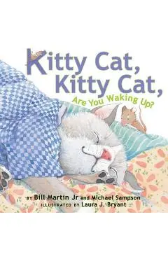 Kitty Cat, Kitty Cat, Are You Waking Up? - Bill Martin